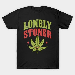 Lonely stoner T-Shirt